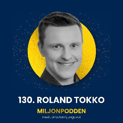 130. Roland Tokko - How to build world-class relationships
