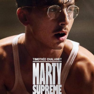 10x23 - Marty Supreme + Send Help + La chica zurda + Él y ella