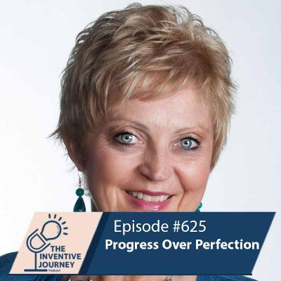 "Progress Over Perfection" The Podcast For Entrepreneurs w/ Luann Horobin