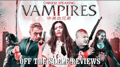 Chinese Speaking Vampires Review - Off The Shelf Reviews
