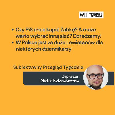 Czy PiS chce kupić Żabkę? Doradzamy! - Subiektywny Przegląd Tygodnia Czy PiS chce kupić Żabkę? Doradzamy! - Subiektywny Przegląd Tygodnia