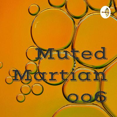 Muted Martian oo6 (Trailer)