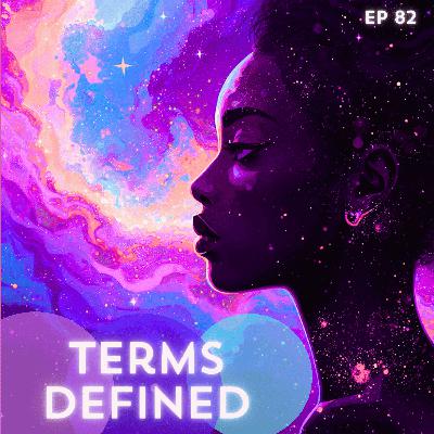 82: Terms Defined 82: Terms Defined
