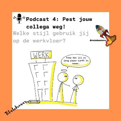 S1E4 Pest jouw collega weg - De Breinbusters