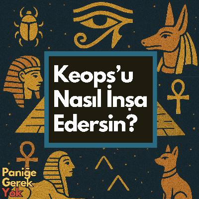 Keops'u Nasıl İnşa Edersin?