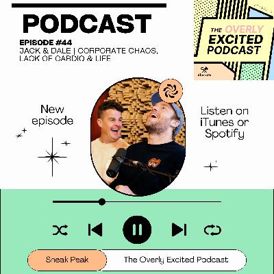 #44 Jack & Dale | Corporate Chaos, Lack of Cardio & Life #44 Jack & Dale | Corporate Chaos, Lack of Cardio & Life