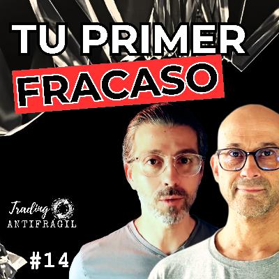 T2-E2 | La Anatomía del Primer Fracaso: Por Qué Hay Que 'Morir' Antes de Aprender a Operar