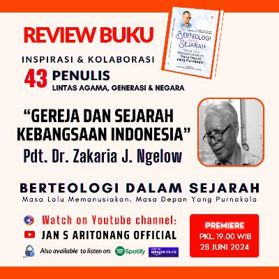 Pdt. Dr. Zakaria J. Ngelow - REVIEW BUKU: BERTEOLOGI DALAM SEJARAH | Eps. 2 Pdt. Dr. Zakaria J. Ngelow - REVIEW BUKU: BERTEOLOGI DALAM SEJARAH | Eps. 2