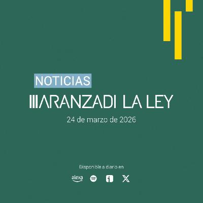 #NoticiasAranzadiLALEY Miércoles 24 de marzo