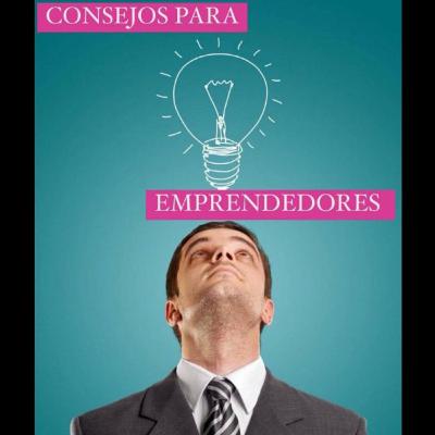 Consejos para futuros emprendedores, empresarios u organizadores🌐⌚