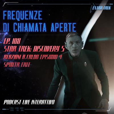 EP.108 - Star Trek: Discovery 5 - Reazioni a Caldo Episodio 4 - Spoiler Free