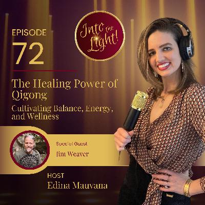 The Healing Power of Qigong: Cultivating Balance, Energy, and Wellness with Jim Weaver The Healing Power of Qigong: Cultivating Balance, Energy, and Wellness with Jim Weaver