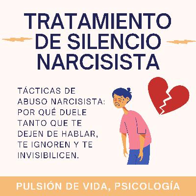 El/la narcisista te DEJA DE HABLAR por esto: