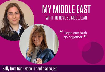 Hope in hard places E2 - Sally from Iraq
