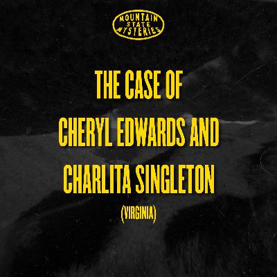 The Case of Cheryl Edwards and Charlita Singleton (Virginia) The Case of Cheryl Edwards and Charlita Singleton (Virginia)