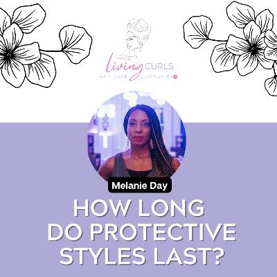 How Long Do Protective Styles Last?