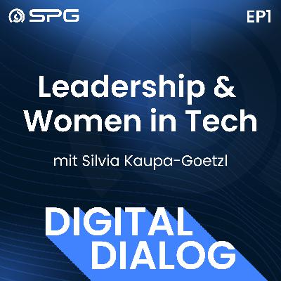 Im Interview - Silvia Kaupa-Goetzl über Leadership & Women in Tech | Digital Dialog - SPG Insights Magazine