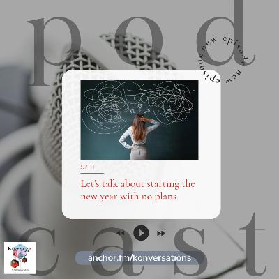 Let's talk about starting the new year with no plans