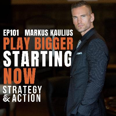 Ep101 Markus Kaulius - How to Break Out of Mediocrity & Start Living on Your Terms