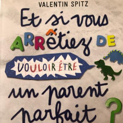 Chapitre 2 - Et si vous arrêtiez de vouloir être un parent parfait? La lettre entre parents