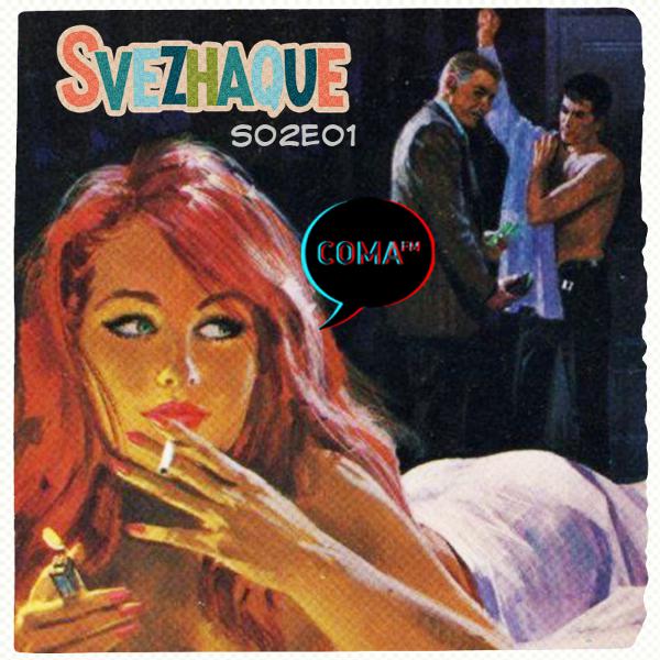 Svezhaque @ coma.fm, s02e01 Svezhaque @ coma.fm, s02e01