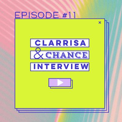 Clarrisa & Chance: The Interview