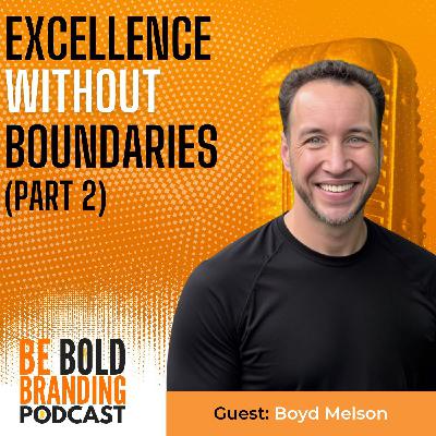 Excellence Without Boundaries (Part 2)