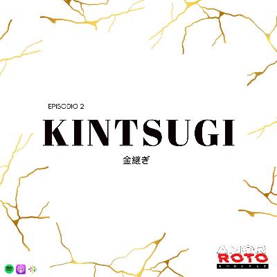 KINTSUGI KINTSUGI