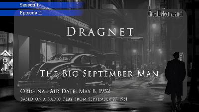 Dragnet: The Big September Man (Video Theater 294)