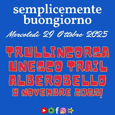Semplicemente Buongiorno: Trullincorsa Unesco Trail, Alberobello, 9 Novembre 2025! Semplicemente Buongiorno: Trullincorsa Unesco Trail, Alberobello, 9 Novembre 2025!