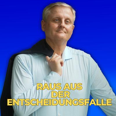 Raus aus der Entscheidungsfalle #45