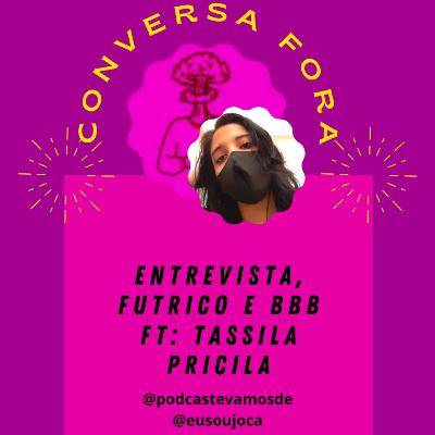 S3/E10 - Entrevista, Futrico e BBB. FT: Tassila Priscila S3/E10 - Entrevista, Futrico e BBB. FT: Tassila Priscila