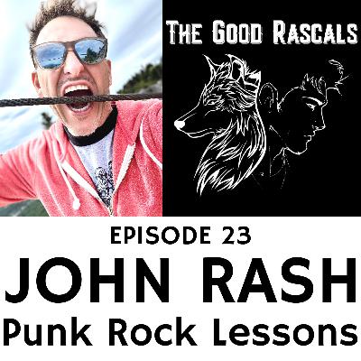 Ep 23 John Rash - Punk Rock Lessons