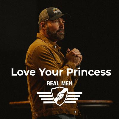 Real Men - Love Your Princess