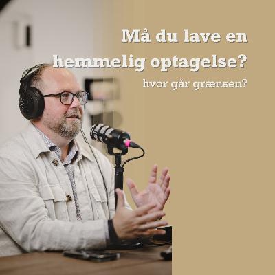 Hvornår må du lave en hemmelig optagelse af en samtale? Hvornår må du lave en hemmelig optagelse af en samtale?