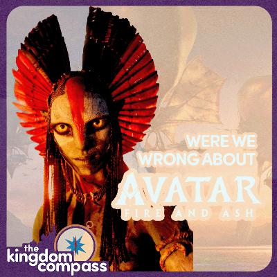 Avatar Fire and Ash Review | The Kingdom Compass Podcast