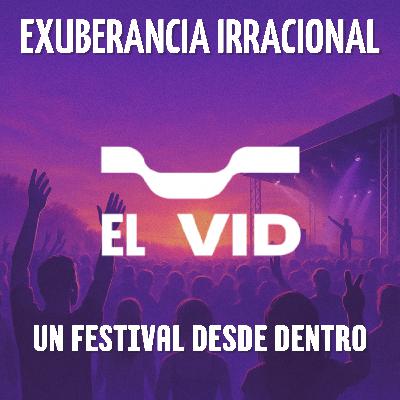 Episodio 49: "Un festival desde dentro ... con los creadores de El VID Festival"