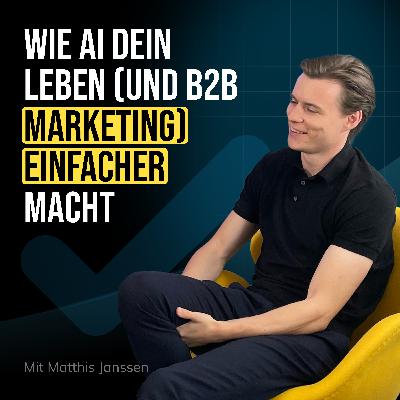 #87 Wie AI dein Leben (und B2B Marketing) einfacher macht