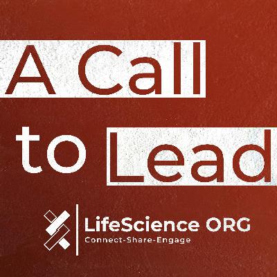 Introducing A Call to Lead @ LifeScience ORG