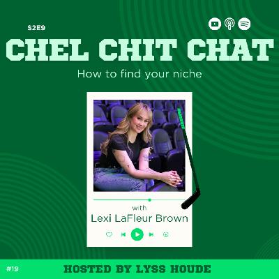 S2E9: How To Find Your Niche - ft. Dr. Lexi LaFleur Brown | Chel Chit Chat with Lyss Houde