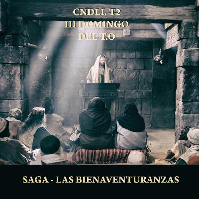 CNDLI TII - III DOMINGO DEL T.O - HOY EMPEZAMOS LA SAGA DE LAS BIENAVENTURANZAS