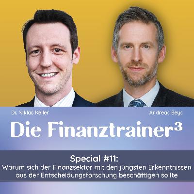 Special #11: Warum sich der Finanzsektor mit den jüngsten Erkenntnissen aus der Entscheidungsforschung beschäftigen sollte - Ein Gespräch mit dem renommierten Entscheidungsforscher Dr. Niklas Keller Special #11: Warum sich der Finanzsektor mit den jüngsten Erkenntnissen aus der Entscheidungsforschung beschäftigen sollte - Ein Gespräch mit dem renommierten Entscheidungsforscher Dr. Niklas Keller