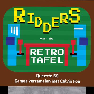Queeste 69: Games Verzamelen met Calvin Foe
