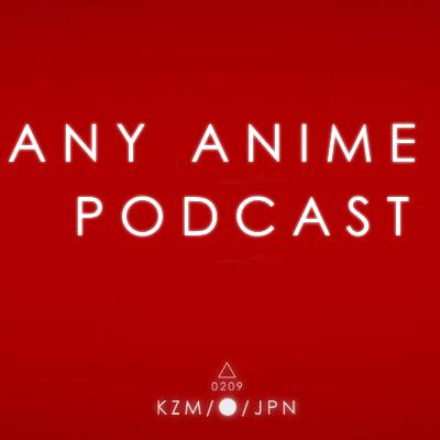 Goodbye, Any Anime Podcast... (New Podcast in the Description)