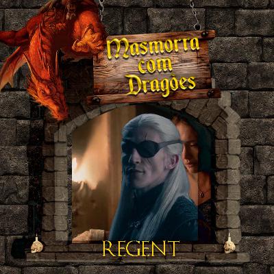 Masmorra com Dragões! House od The Dragon S2E05 “Regente”