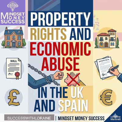 Mindset Money Success: Property Rights and Economic Abuse in the UK and Spain