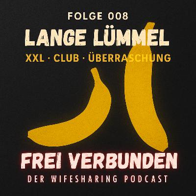 008 Lange Lümmel - Zwei Abende voller XXL-Erlebnisse 008 Lange Lümmel - Zwei Abende voller XXL-Erlebnisse