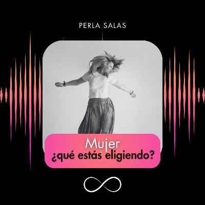 Mujer ¿qué estás eligiendo? Mujer ¿qué estás eligiendo?