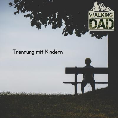 Trennung mit Kinder Trennung mit Kinder