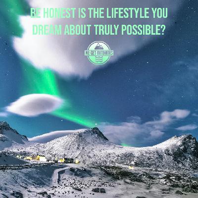 Be Honest, Is The Lifestyle You Dream About Truly Possible?